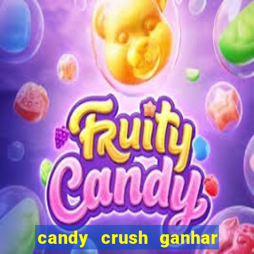 candy crush ganhar dinheiro de verdade